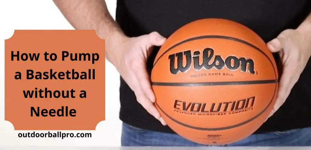 how to pump a basketball without a needle