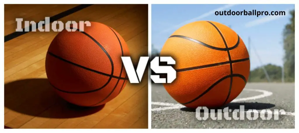 indoor vs outdoor basketball