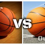 Indoor vs Outdoor Basketball – Differences | Court Advice