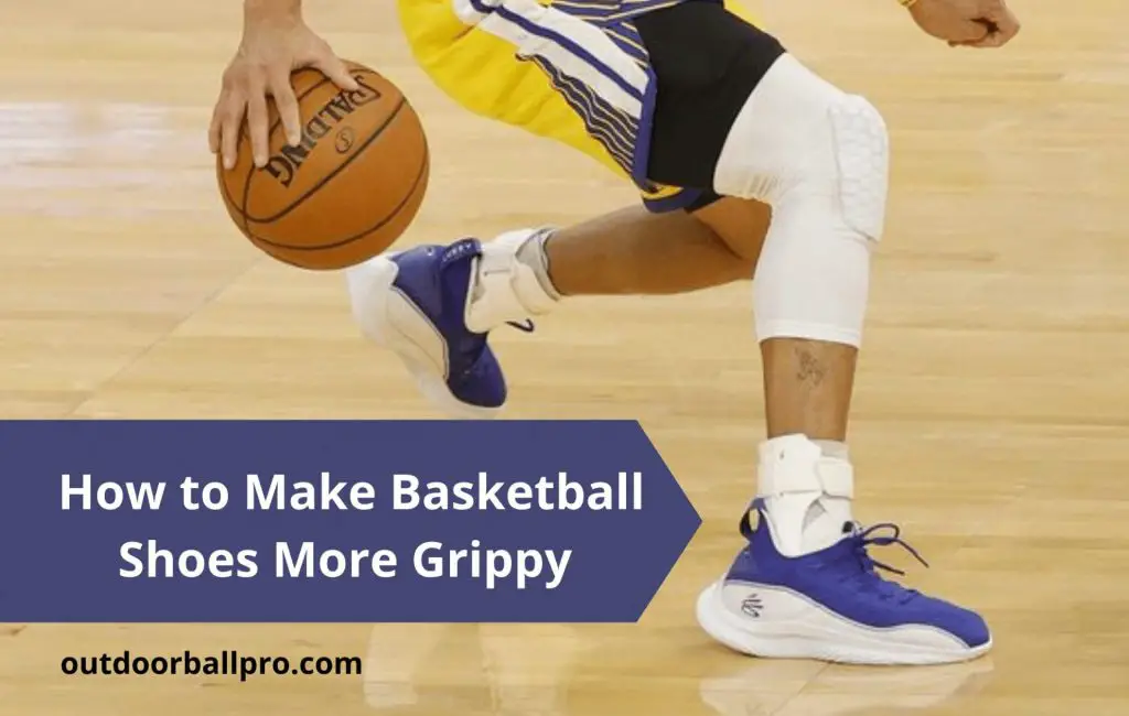 How to Make Basketball Shoes More Grippy 