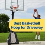Best Basketball Hoop for Driveway 2022 – Adjustable & Durable